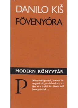 Kis, Danilo - Fövenyóra Kis, Danilo - Fövenyóra, Budapest-Újvidék 1974 antikvár könyv