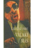 Kertész Imre - Valaki más
