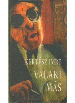 Kertész Imre - Valaki más Kertész Imre - Valaki más, Budapest 1997 antikvár könyv