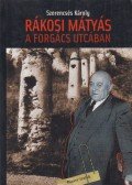 Szerencsés Károly - Rákosi Mátyás a Forgács utcában