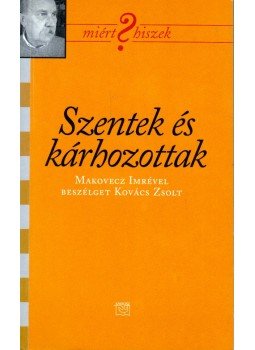 Kovács Zsolt, Makovecz Imre - Szentek és kárhozottak Kovács Zsolt, Makovecz Imre - Szentek és kárhozottak, Budapest 0 antikvár könyv