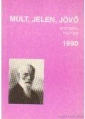 Somogyi Barnabás - Múlt, Jelen, Jövő Baptista Naptár 1990.