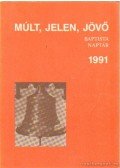 Somogyi Barnabás - Múlt, Jelen, Jövő Baptista Naptár 1991