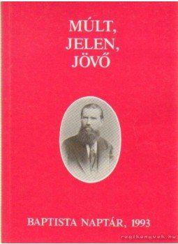  - Múlt, Jelen, Jövő Baptista Naptár 1993, Budapest 1993 antikvár könyv