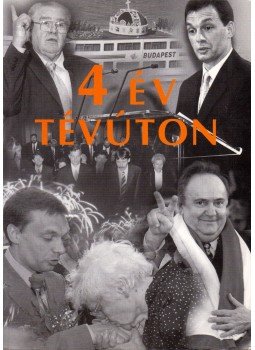 Lázár A. Tibor (szerk.) - 4 év tévúton, Budapest 2002 antikvár könyv
