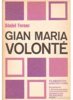 Dániel Ferenc - Gian Maria Volonté Dániel Ferenc - Gian Maria Volonté, Budapest 1981 antikvár könyv