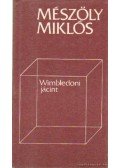 Mészöly Miklós - Wimbledoni jácint