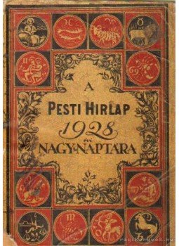 - A Pesti Hirlap 1928. évi Nagy Naptára - A Pesti Hirlap 1928. évi Nagy Naptára, Budapest 1928 antikvár könyv