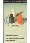 Körösényi András - Liberális vagy konzervatív korszakváltás