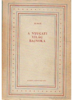 Synge - A nyugati világ bajnoka Synge - A nyugati világ bajnoka, Budapest 1960 antikvár könyv