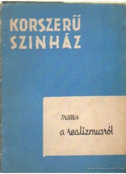 Arthur Miller - A realizmusról Arthur Miller - A realizmusról, Budapest 1959 antikvár könyv
