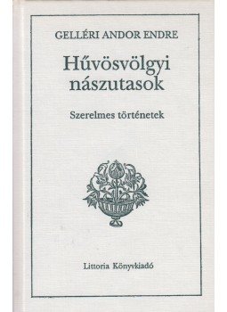 Gelléri Andor Endre - Hűvösvölgyi nászutasok Gelléri Andor Endre - Hűvösvölgyi nászutasok, Budapest 1995 antikvár könyv