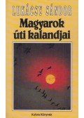Lukácsy Sándor - Magyarok úti kalandjai