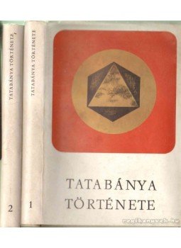 Több szerző - Tatabánya története I-II. kötet Több szerző - Tatabánya története I-II. kötet, 0 antikvár könyv