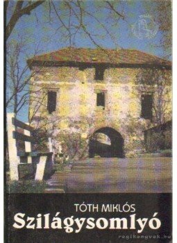 Tóth Miklós - Szilágysomlyó Tóth Miklós - Szilágysomlyó, Kolozsvár 1994 antikvár könyv