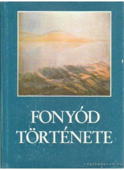 Kanyar József - Fonyód története Kanyar József - Fonyód története, Fonyód 1985 antikvár könyv