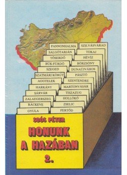 Soós Péter - Honunk a hazában 2. Soós Péter - Honunk a hazában 2., Budapest 1989 antikvár könyv