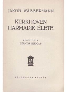 Wassermann Jakob - Kerkhoven harmadik élete Wassermann Jakob - Kerkhoven harmadik élete, Budapest 0 antikvár könyv