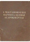 Győri Kornél - A magyarorzsági Baptista Egyház alapokmányai