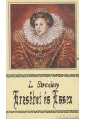 Strachey, Lytton - Erzsébet és Essex