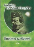Saint-Exupéry, Antoine de - Értelmet az életnek