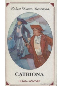 Robert Louis Stevenson - Catriona Robert Louis Stevenson - Catriona, Budapest 0 antikvár könyv
