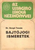 Szegő Tamás dr. - Sajtójogi ismeretek