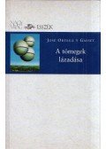 Ortega y Gasset, José - A tömegek lázadása