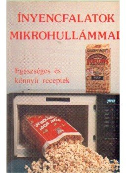 Kovács Ágnes-Németh István - Ínyencfalatok mikrohullámmal Kovács Ágnes-Németh István - Ínyencfalatok mikrohullámmal, Budapest 1990 antikvár könyv