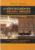 Fricz Tamás - Egy következmények nélküli ország