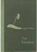 Lengyel Géza - Ady a műhelyben