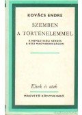 Kovács Endre - Szemben a történelemmel