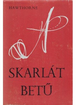 Nathaniel Hawthorne - A skarlát betű Nathaniel Hawthorne - A skarlát betű, Budapest 1969 antikvár könyv