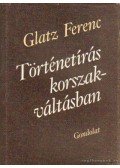 Glatz Ferenc - Történetírás - korszakváltásban