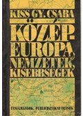 Kiss Gy. Csaba - Közép-Európa, nemzetek, kisebbségek