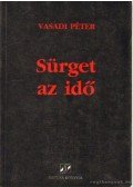 Vasadi Péter - Sürget az idő