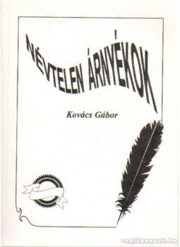 Dr. Kovács Gábor - Névtelen árnyékok Dr. Kovács Gábor - Névtelen árnyékok, Budapest 1993 antikvár könyv