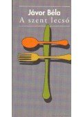 Jávor Béla - A szent lecsó