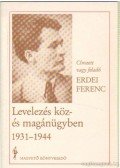 Erdei Ferenc - Levelezés köz- és magánügyben 1931-1944