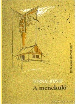 Tornai József - A menekülő Tornai József - A menekülő, Budapest 1993 antikvár könyv