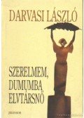 Darvasi László - Szerelmem, Dumumba elvtársnő
