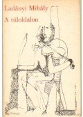 Ladányi Mihály - A túloldalon