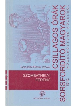 Csicsery- Rónay István - Szombathelyi Ferenc Csicsery- Rónay István - Szombathelyi Ferenc, Budapest 2002 antikvár könyv
