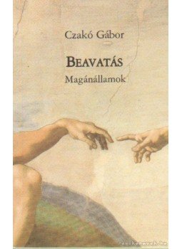 Czakó Gábor - Beavatás Czakó Gábor - Beavatás, Budapest 2003 antikvár könyv