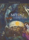 Goldziher Ignác - Mítosz a hébereknél és történelmi fejlődése