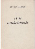 Luther Márton - A jó cselekedetekről