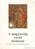 Varga Domokos,Lászlóffy Csaba - A magyarság rövid története