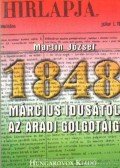 Martin József - Március idusától az aradi Golgotáig