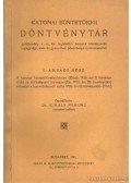 Dr. Király Ferenc (szerk.) - Katonai bűntetőjogi döntvénytár I. Anyagi rész
