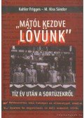 Kahler Frigyes,M.Kiss Sándor - Mától kezdve lövünk